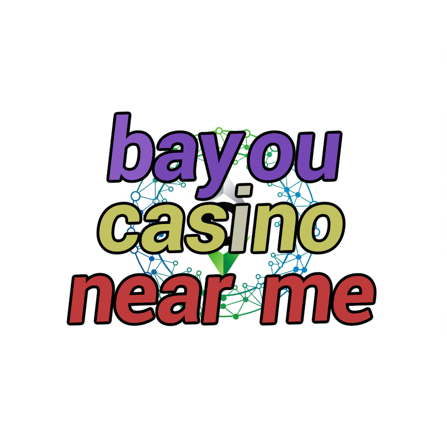 bayou casino near me